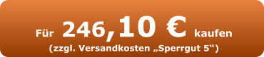 Für 246,10 € kaufen (zzgl. Versandkosten „Sperrgut 5“)