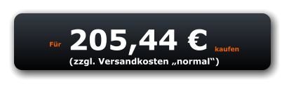 Für 205,44 € kaufen (zzgl. Versandkosten „normal“)