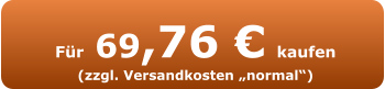 Für 69,76 € kaufen (zzgl. Versandkosten „normal“)
