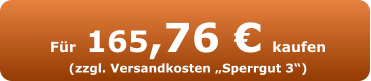 Für 165,76 € kaufen (zzgl. Versandkosten „Sperrgut 3“)