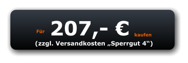 Für 207,- € kaufen (zzgl. Versandkosten „Sperrgut 4“)