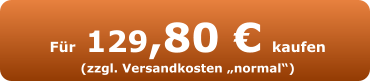 Für 129,80 € kaufen (zzgl. Versandkosten „normal“)